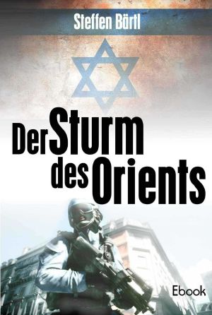 [Botschafter Andre Hartmann 01] • Der Sturm des Orients